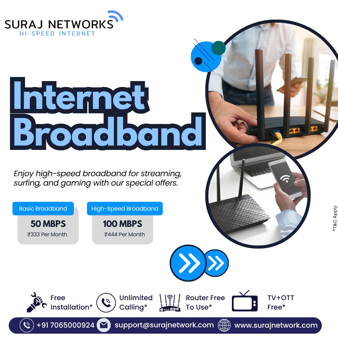 🌐 Internet That Moves With You!
Enjoy high-speed broadband for streaming, surfing, and gaming – all under one powerful connection.

🎉 Special Plans Starting @ ₹333/month*
✅ Free Installation
📶 Router Free to Use
📺 OTT + Live TV Access
📞 Unlimited Calling

Experience the speed. Stay truly connected. Only with Suraj Networks.

#SurajNetworks #HighSpeedInternet #FiberBroadband #UnlimitedInternet #StreamingReady #GamingInternet #OTTIncluded #LiveTV #RouterFree #FreeInstallation #BroadbandDeals #StayConnected #InternetOffer #BroadbandPlan