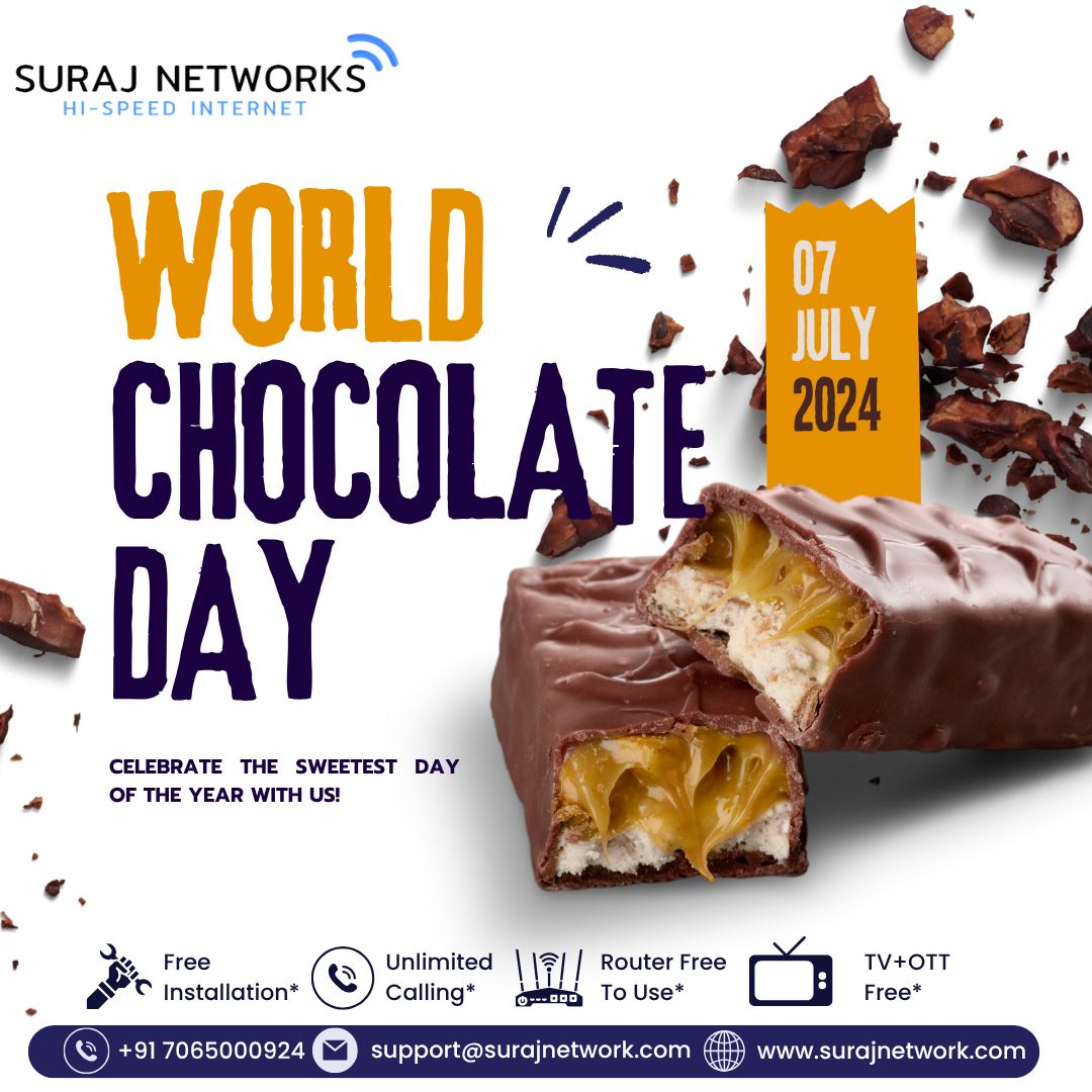 🍫 Happy World Chocolate Day! 🍫
Just like your favorite chocolate — rich, smooth, and satisfying —
Suraj Networks delivers a seamless internet experience that you’ll love every day!

Indulge in:
⚡ Blazing Speeds
📶 Smooth Streaming & Browsing
📺 OTT + 300+ Live TV Channels
📞 Unlimited Calling

🎁 Plans start @ ₹333/month*
🔧 Free Installation
📶 Router Free to Use
*T&C Apply

⸻

📍 Contact Us:
🏢 E-40, Sector-23, Sanjay Nagar, Ghaziabad, UP – 201002
📞 +91 7065000924
📧 support@surajnetwork.com
🌐 www.surajnetwork.com

⸻

Stay sweet. Stay connected. With Suraj Networks! 🍫📶
#WorldChocolateDay #SweetConnectivity #SurajNetworks #FiberInternet #UnlimitedInternet #OTTIncluded #LiveTV #RouterFree #FreeInstallation #StayConnected #HighSpeedInternet