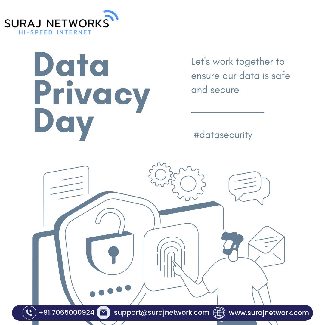 🔐 DATA PRIVACY DAY 🔐
Your data matters.
Let’s promote online safety, privacy awareness, and responsible digital habits in an increasingly connected world. 🌐🛡️

At Suraj Networks, we’re committed to providing a secure and reliable network you can trust.

🔥 Suraj Networks Benefits:
✅ Secured Network
✅ Free Installation*
✅ Unlimited Calling*
✅ Router Free to Use*
✅ TV + OTT Free*

📞 +91 7065000924
📧 support@surajnetwork.com
🌐 www.surajnetwork.com

⸻

Hashtags

#DataPrivacyDay #SurajNetworks #OnlineSafety #DigitalPrivacy #SecureInternet #HighSpeedInternet #StaySafeOnline #DigitalIndia #UnlimitedInternet 🔐✨