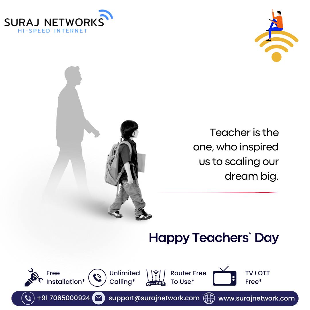 👩‍🏫 TEACHERS’ DAY 👨‍🏫
“Teachers are the guiding light who inspire us to dream big, shape our future, and ignite the flame of knowledge.” ✨

On this special day, let’s honor and celebrate the dedication of our teachers who build the foundation of our tomorrow. 🌸🙏

Suraj Networks salutes all the teachers who inspire and guide us.

✅ Free Installation
✅ Router Free to Use
✅ OTT + Live TV
✅ Unlimited Calling

📍 Contact Us:
🏢 E-40, Sector-23, Sanjay Nagar, Ghaziabad, UP – 201002
📞 +91 7065000924 | +91 9868220872
📧 support@surajnetwork.com
🌐 www.surajnetwork.com

#TeachersDay #GuruDevoBhava #RespectTeachers #SurajNetworks #StayConnected #UnlimitedInternet #OTTIncluded #RouterFree #FreeInstallation