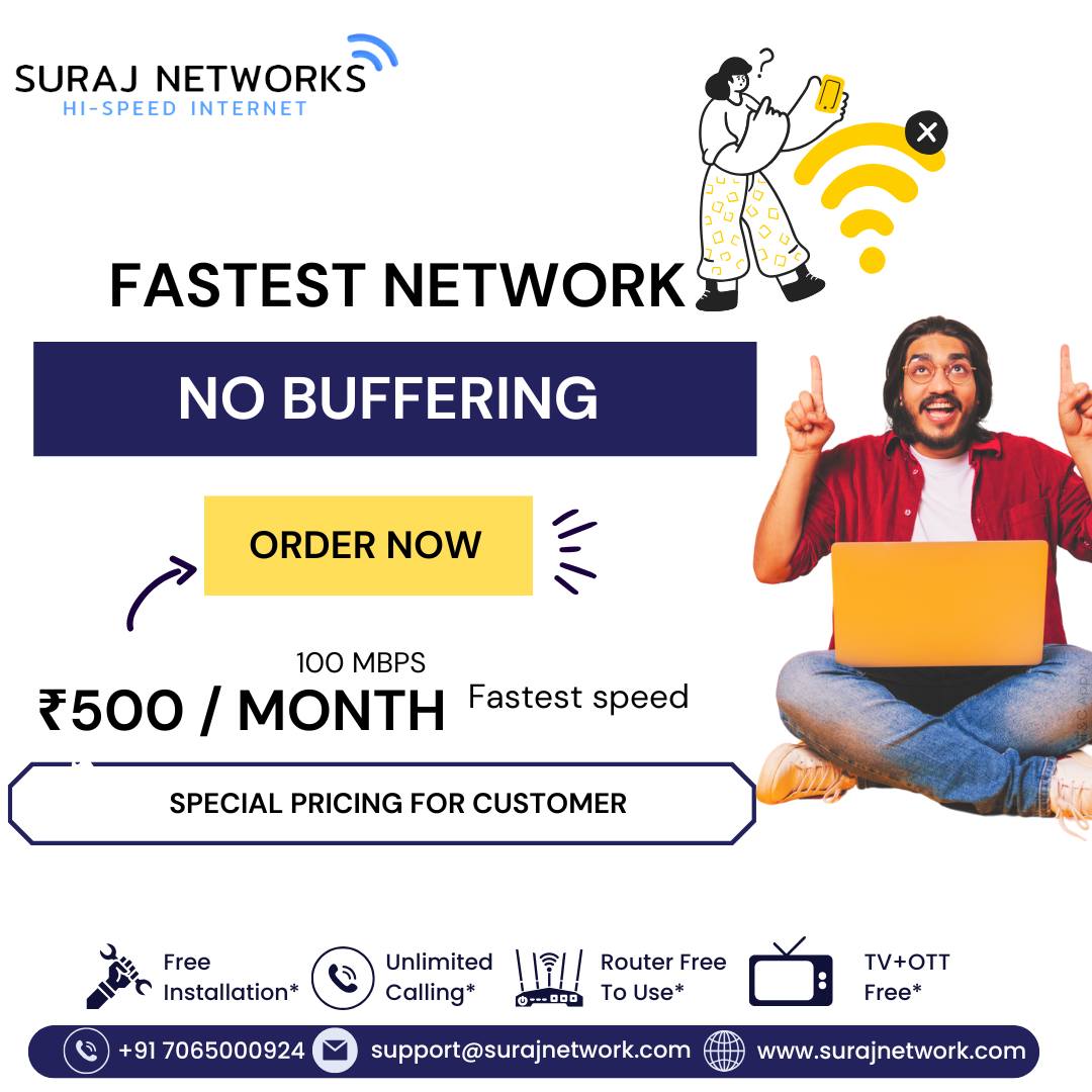 ⚡ FASTEST NETWORK – NO BUFFERING! ⚡
🚀 Experience blazing speed with 100 Mbps @ ₹500/month

✅ Unlimited Data
✅ Zero Buffering
✅ Smooth Streaming
✅ Special Pricing for New Customers

📞 Order Now: +91 7065000924
🌐 www.surajnetworks.com

#SurajNetworks #FastestInternet #NoBuffering #GhaziabadInternet #RajNagarExtension