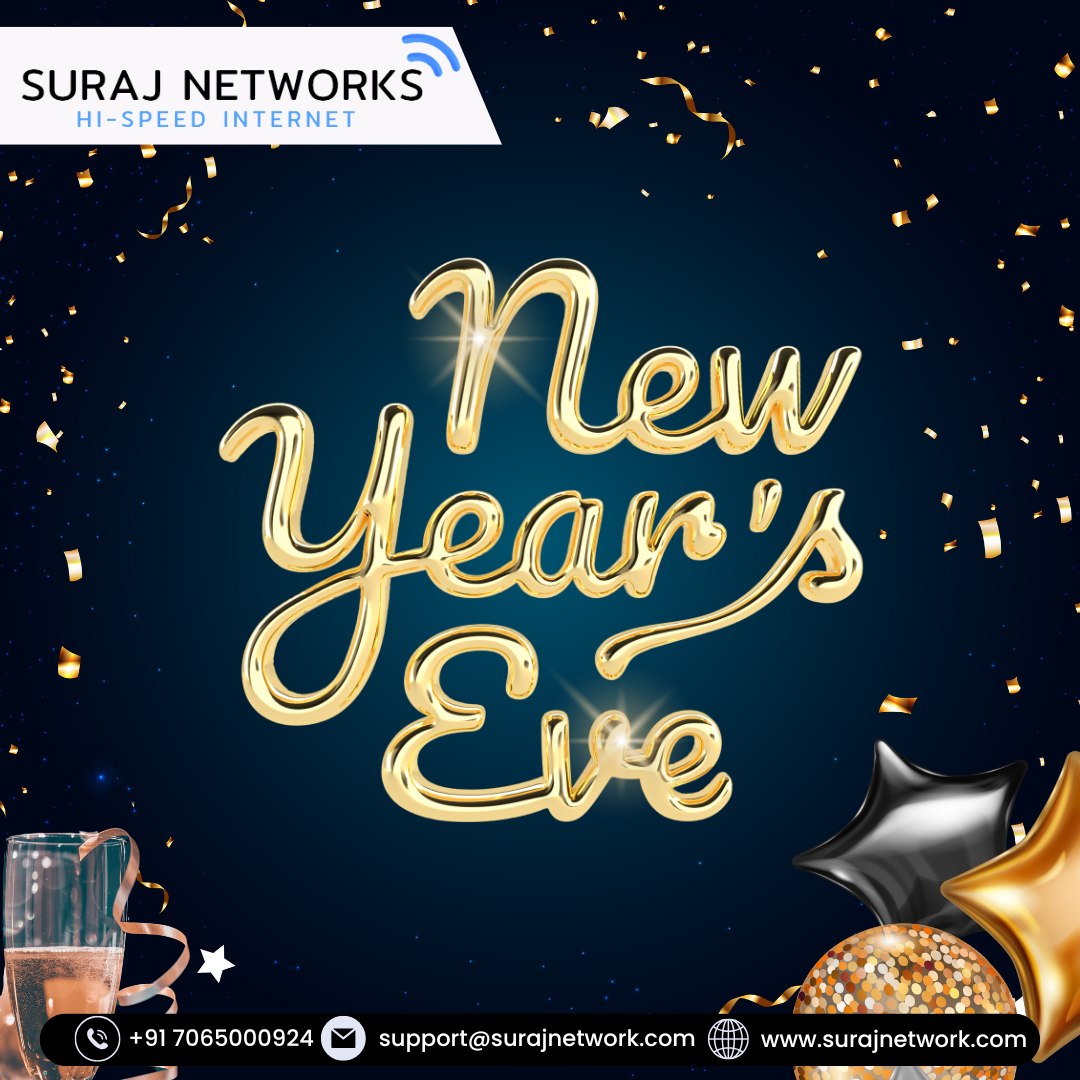 🎇 HAPPY NEW YEAR’S EVE! 🎇
As we count down to a brand new year, stay connected with the moments that matter.
Celebrate, share, and stream the joy with high-speed, uninterrupted Suraj Networks internet!

🔥 Suraj Networks Benefits:
✅ Free Installation*
✅ Unlimited Calling*
✅ Router Free to Use*
✅ TV + OTT Free*

📞 +91 7065000924
📧 support@surajnetwork.com
🌐 www.surajnetwork.com

⸻

Hashtags

#NewYearsEve #SurajNetworks #Goodbye2025 #Hello2026 #HighSpeedInternet #UnlimitedInternet #StayConnected #OTTFree #RouterFree #FreeInstallation #CelebrationTime 🎉✨